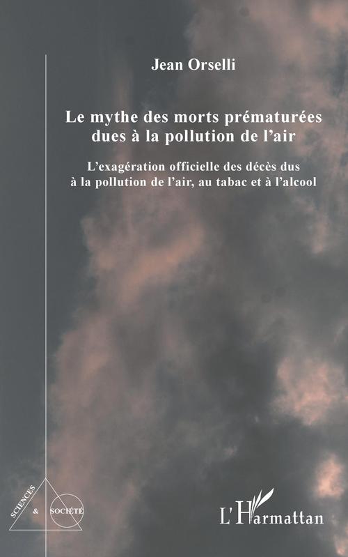 Couverture ebook de Le mythe des morts prématurées dues à la pollution de l'air, de Jean Orselli