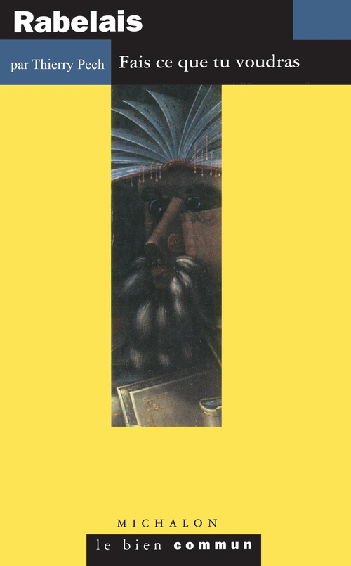 Couverture ebook de Rabelais. Fais ce que tu voudras, de Thierry Pech