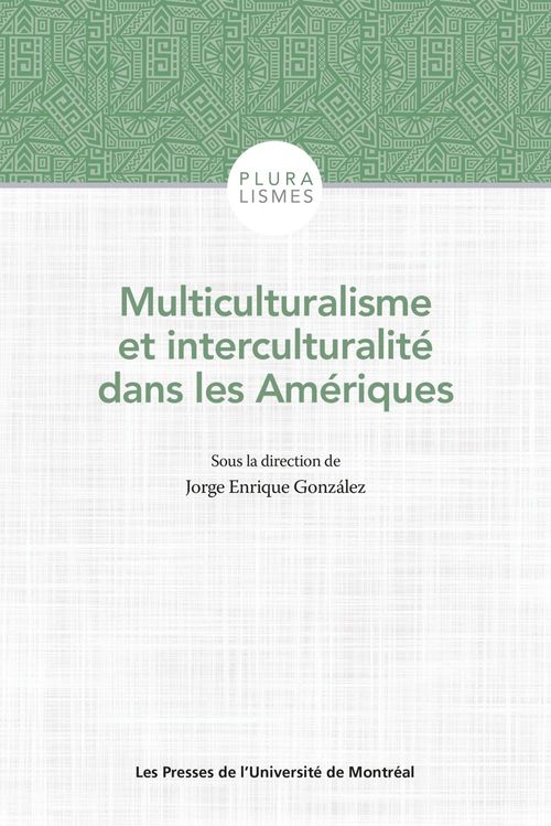 Couverture ebook de Multiculturalisme et interculturalité dans les Amériques, de Collectif, Jorge Enrique Gonzalez