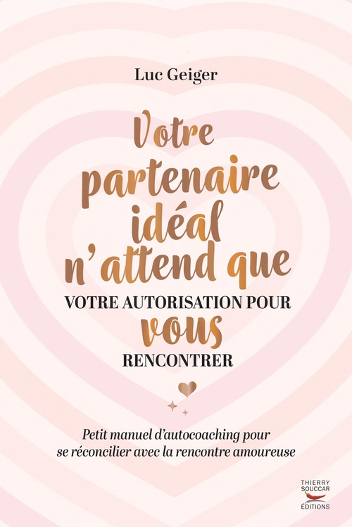 ebook cover of Votre partenaire ideal n'attend que votre autorisation pour vous rencontrer, by Luc Geiger