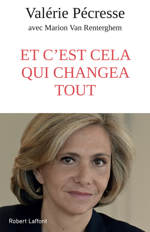 ebook cover of Et c'est cela qui changea tout, by Marion Van Renterghem, Valérie Pécresse