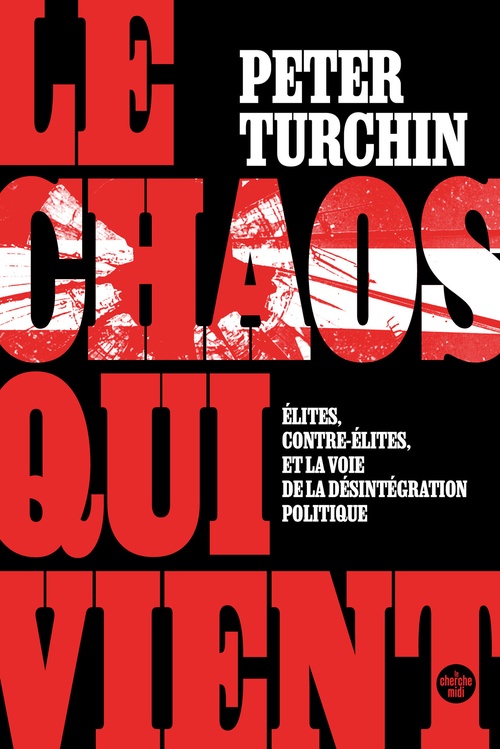 Couverture ebook de Le Chaos qui vient. Élites, contre-élites, et la voie de la désintégration politique, de Peter Turchin