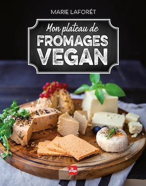 Couverture ebook de Mon plateau de fromages vegan, de Marie Laforêt
