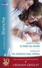 Couverture ebook de Le bébé du cheikh - Un médecin trop célèbre - Effets secondaires (Harlequin Blanche), de Laura Macdonald, Joanna Neil, Meredith Webber