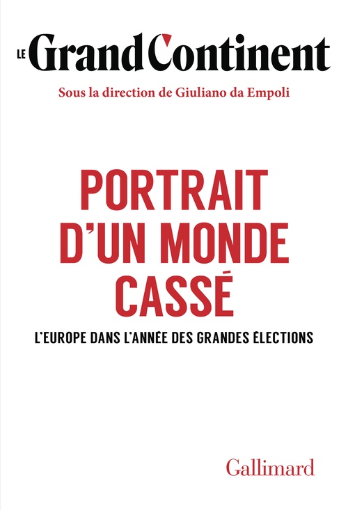 Couverture ebook de Le Grand Continent (Vol. 3) - Portrait d'un monde cassé. L´Europe dans l´année des grandes élections, de Le Grand Continent, Giuliano da Empoli