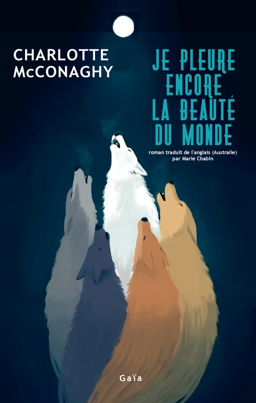ebook cover of Je pleure encore la beauté du monde, by Charlotte McConaghy