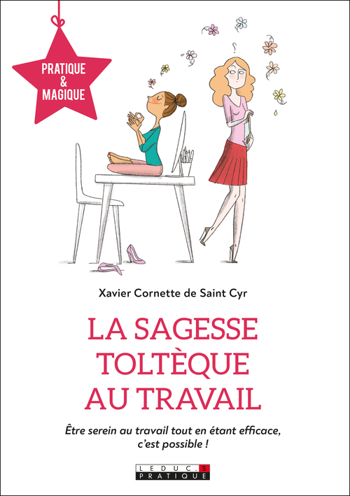 Couverture ebook de La sagesse toltèque au travail, de Xavier Cornette de Saint Cyr