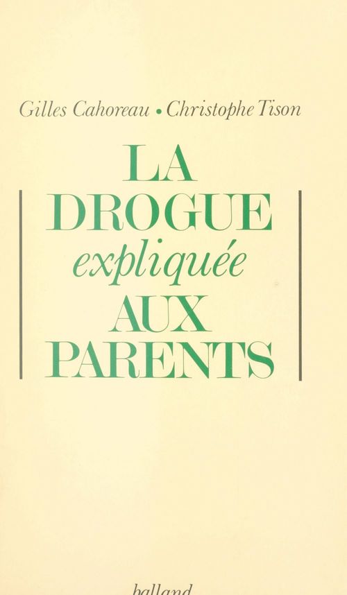 ebook cover of La drogue expliquée aux parents, by Gilles Cahoreau, Christophe Tison