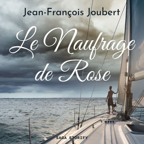 audiobook cover of Le Naufrage de Rose, by Jean-François Joubert