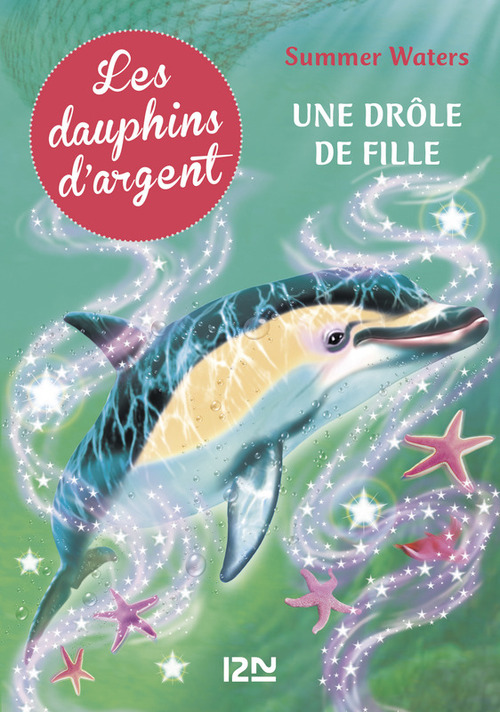 Couverture ebook de Les dauphins d'argent - tome 3 Une drôle de fille, de Summer Waters