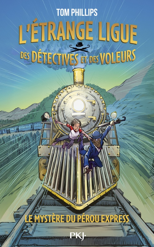 Couverture ebook de L'étrange ligue des détectives et voleurs - Tome 3 Le mystère du Pérou Express, de Tom Phillips