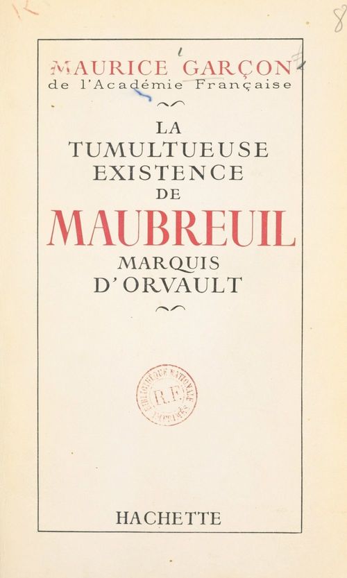 Couverture ebook de La tumultueuse existence de Maubreuil, marquis d'Orvault, de Maurice Garçon