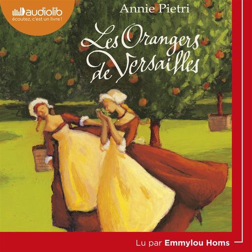 audiobook cover of Les Orangers de Versailles, by Annie Piétri