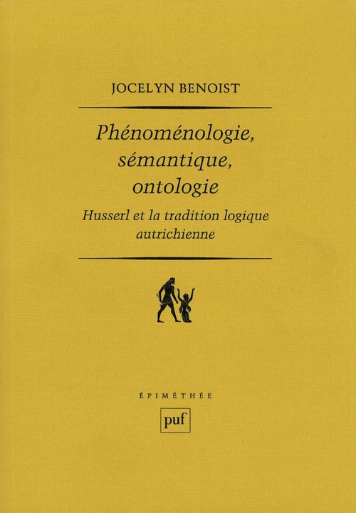 ebook cover of Phénoménologie, sémantique, ontologie : Husserl et la tradition logique autrichienne, by Jocelyn Benoist