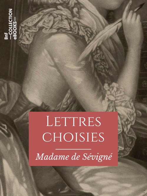 ebook cover of Lettres choisies de Madame de Sévigné, by Madame de Sévigné