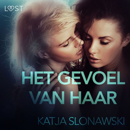Couverture audiobook de Het gevoel van haar - erotisch verhaal, de Katja Slonawski
