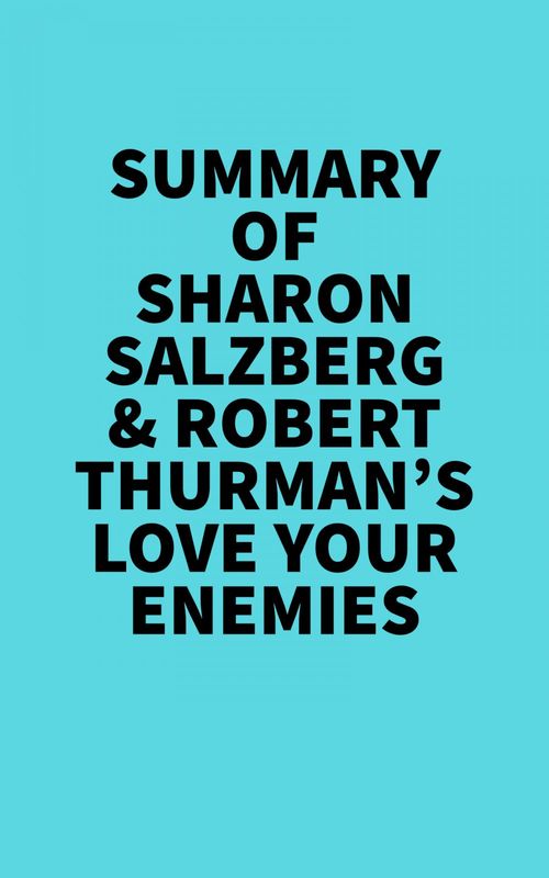 Couverture ebook de Summary of Sharon Salzberg & Robert Thurman's Love Your Enemies, de Everest Media