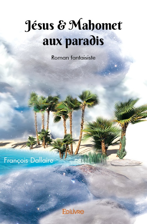 ebook cover of Jésus & Mahomet aux paradis, by François Dallaire