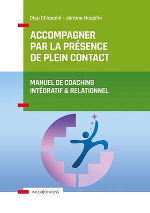 Couverture ebook de Accompagner par la présence de plein contact, de Jérôme Noujaïm, Olga Chiappini