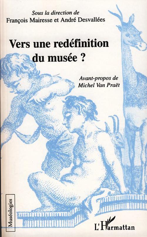 ebook cover of Vers une redéfinition du musée ?, by André Desvallées, François Mairesse