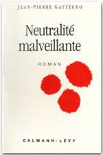 ebook cover of Neutralité malveillante, by Jean-Pierre Gattégno