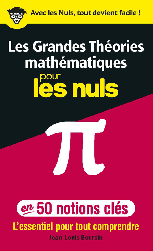 ebook cover of Les Grandes Théories mathématiques en 50 notions clés pour les Nuls - L'essentiel pour tout comprend, by Jean-Louis Boursin