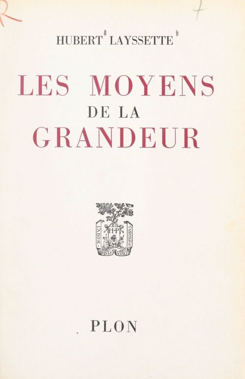 Couverture ebook de Les moyens de la grandeur, de Hubert Layssette