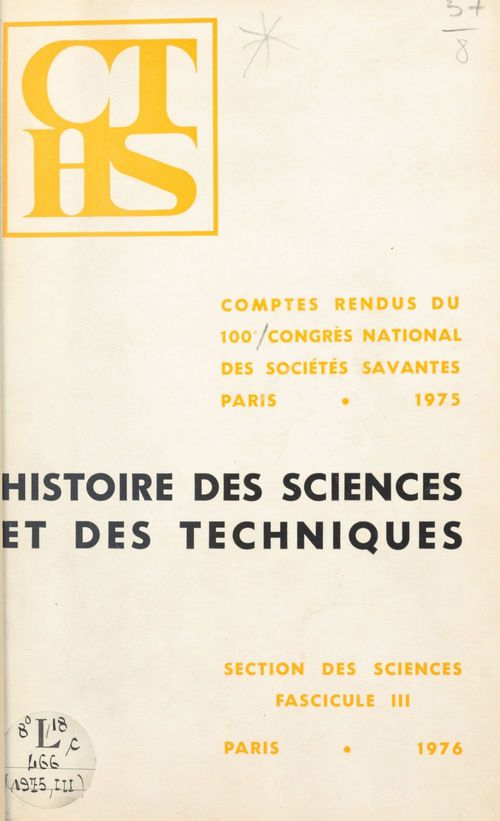 Couverture ebook de Comptes-rendus du 100e Congrès national des sociétés savantes, Paris 1975, Section des sciences et des techniques (3). Histoire des sciences et des techniques, de Congres National Des Societes Savantes
