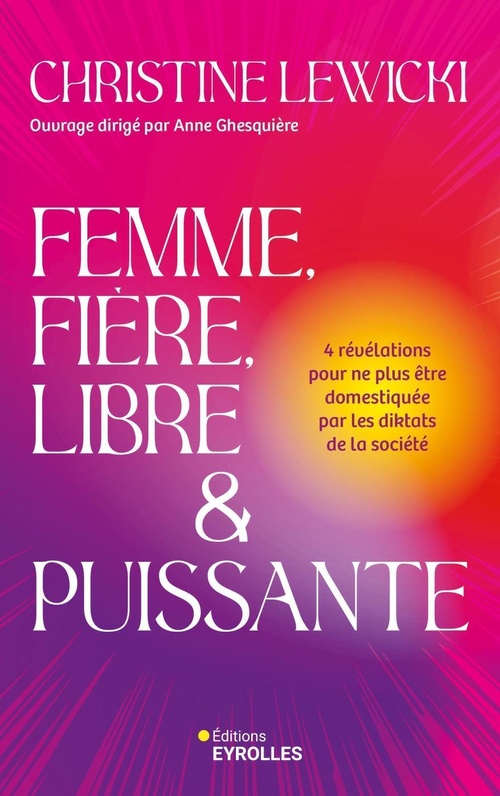 Couverture ebook de Femme, Fière, Libre et Puissante, de Christine Lewicki