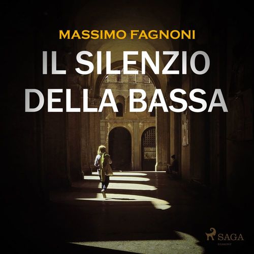 audiobook cover of Il silenzio della Bassa, by Massimo Fagnoni