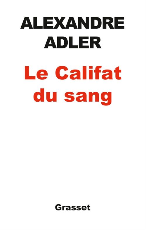 ebook cover of Le califat du sang, by Alexandre Adler