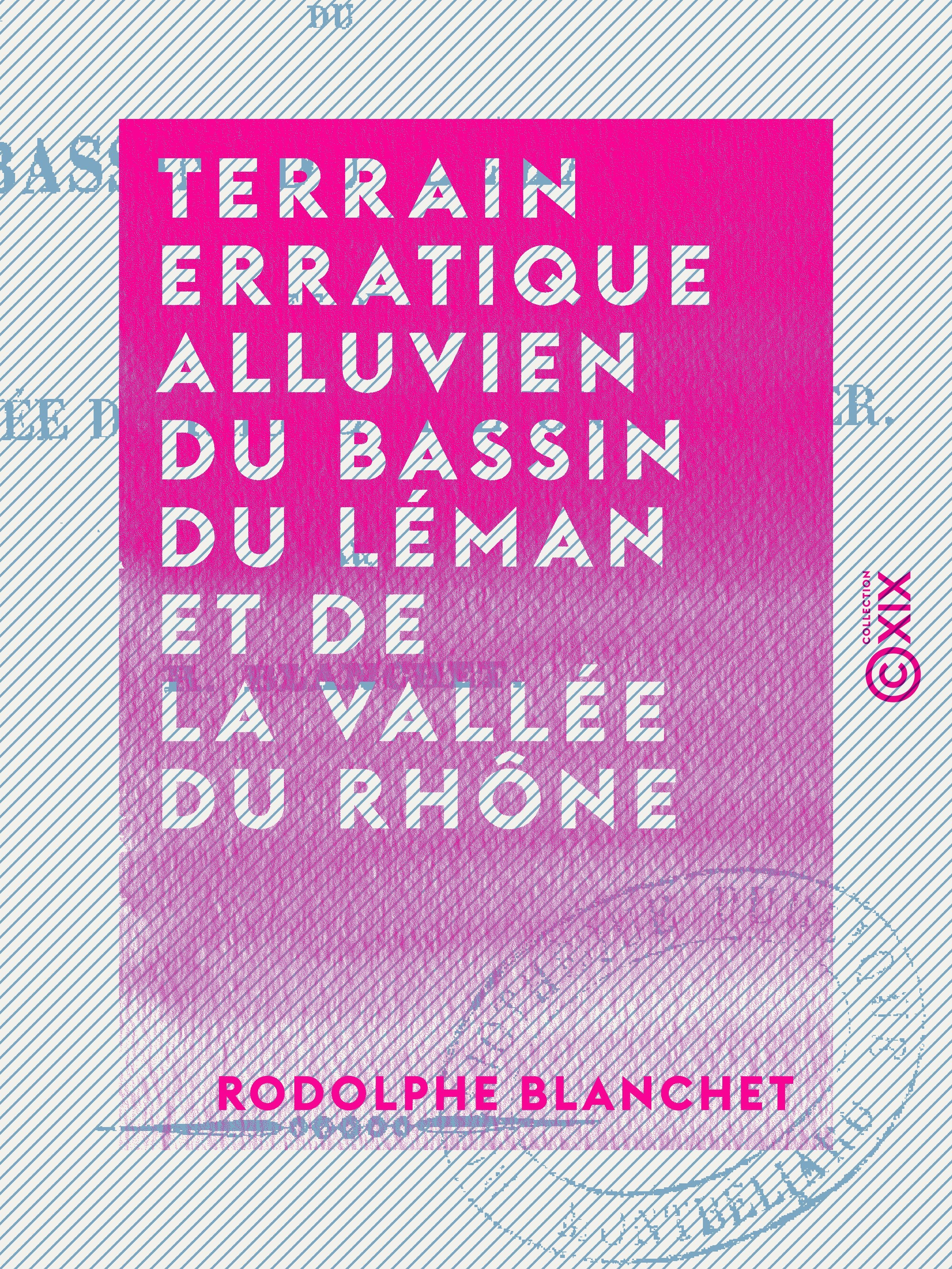 Couverture ebook de Terrain erratique alluvien du bassin du Léman et de la vallée du Rhône, de Rodolphe Blanchet