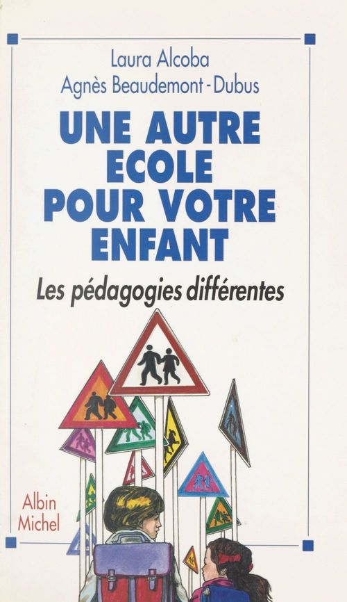 ebook cover of Une autre école pour votre enfant, by Laura Alcoba, Agnès Beaudemont-dubus