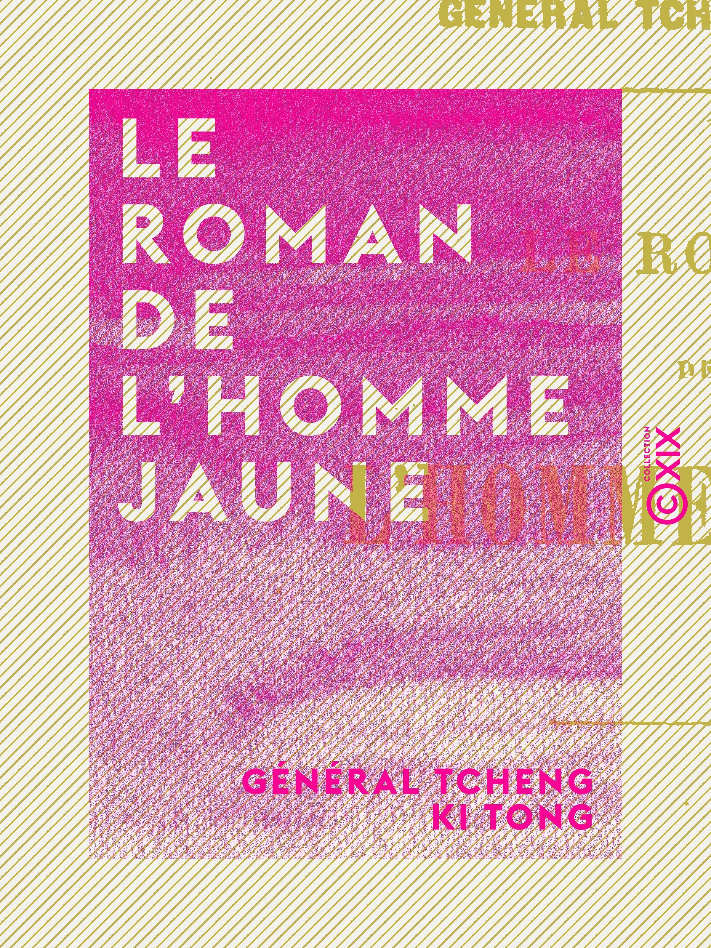 Couverture ebook de Le Roman de l'homme jaune, de General Tcheng Ki Tong