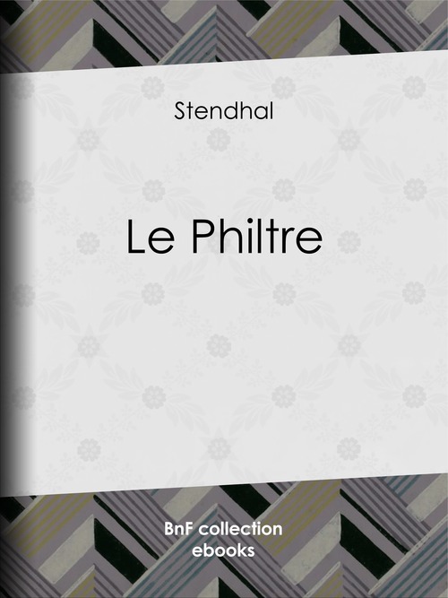 ebook cover of Le Philtre, by Stendhal