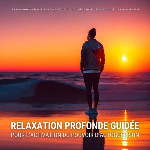 audiobook cover of Relaxation profonde guidée pour l'activation du pouvoir d'autoguérison, by Patrick Lynen