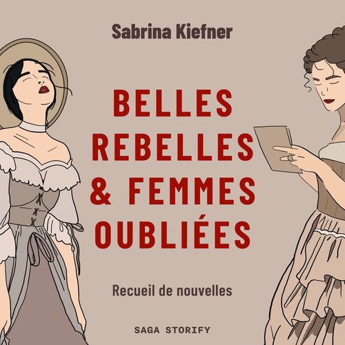 Couverture audiobook de Belles rebelles & femmes oubliées - Recueil de nouvelles, de Sabrina Kiefner