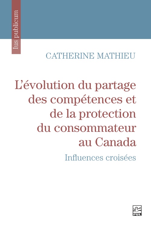 ebook cover of L´évolution du partage des compétences et de la protection du consommateur au Canada, by Catherine Mathieu
