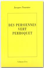 Couverture ebook de Les persiennes vert perroquet, de Jacques Tournier
