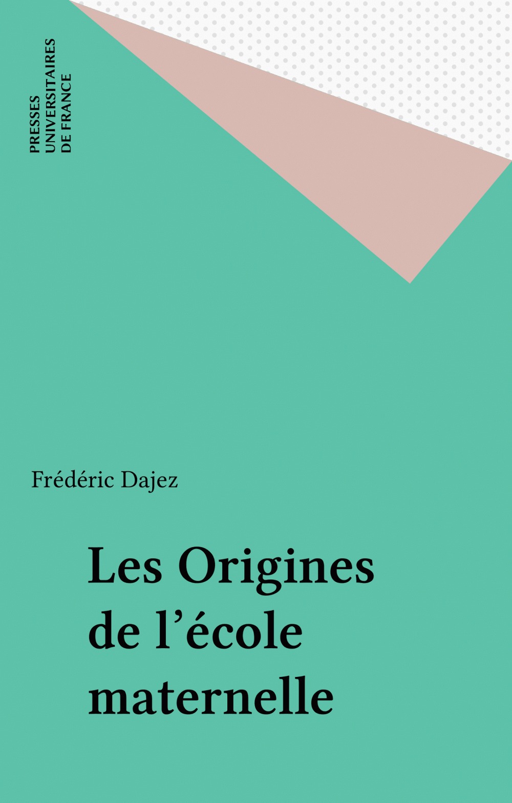 Couverture ebook de Les Origines de l'école maternelle, de F Dajez
