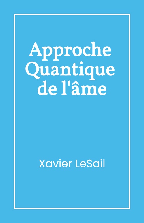 ebook cover of Approche quantique de l´âme, by Xavier LeSail