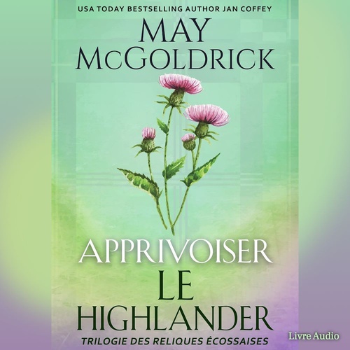 audiobook cover of Apprivoiser le Highlander, by Jan Coffey, May Mcgoldrick