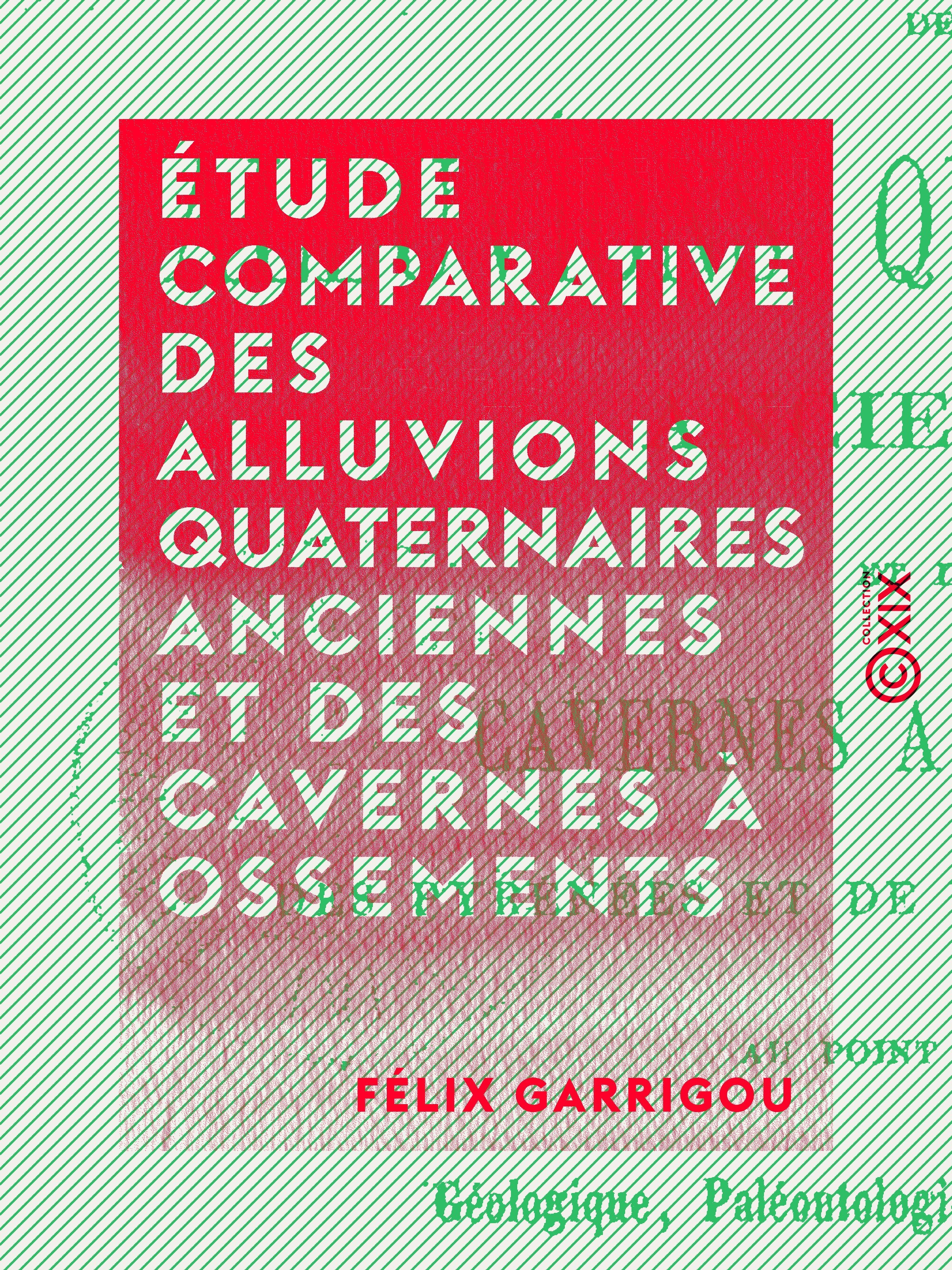 Couverture ebook de Étude comparative des alluvions quaternaires anciennes et des cavernes à ossements, de Felix Garrigou