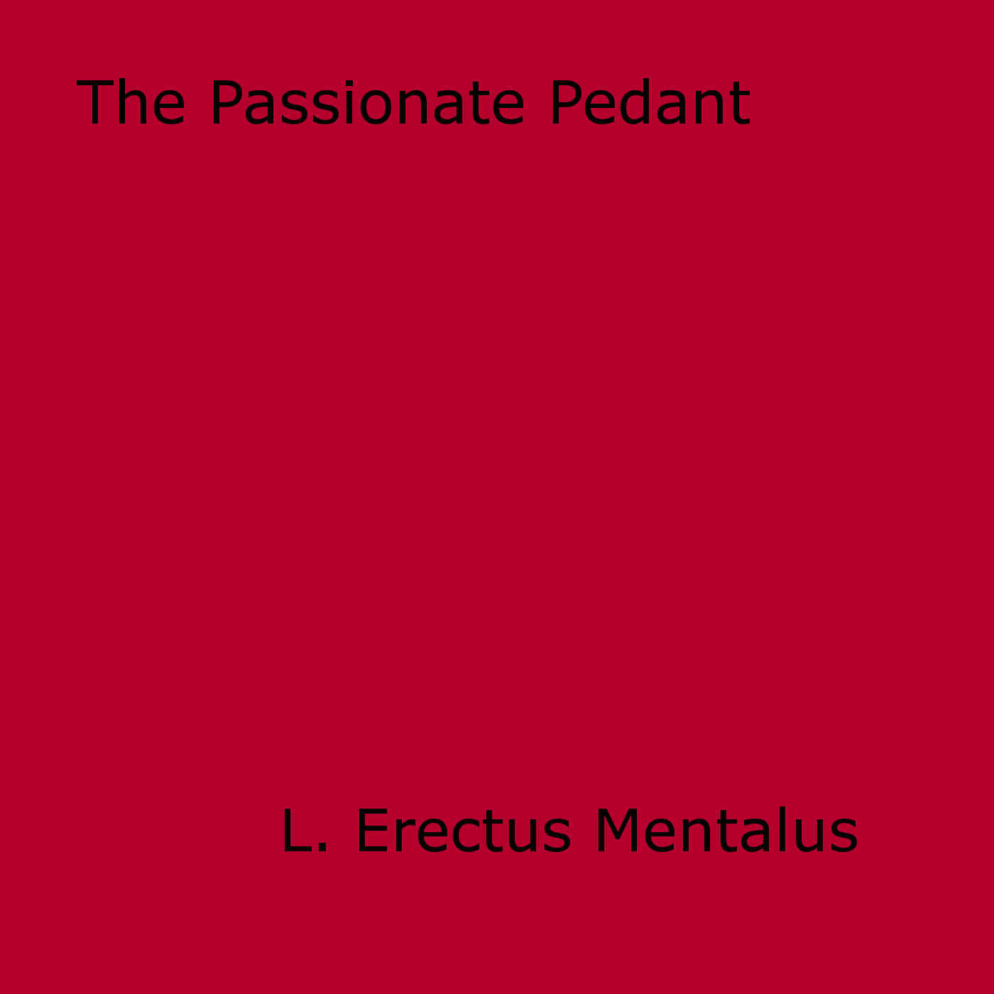 ebook cover of The Passionate Pedant, by L. Erectus Mentalus