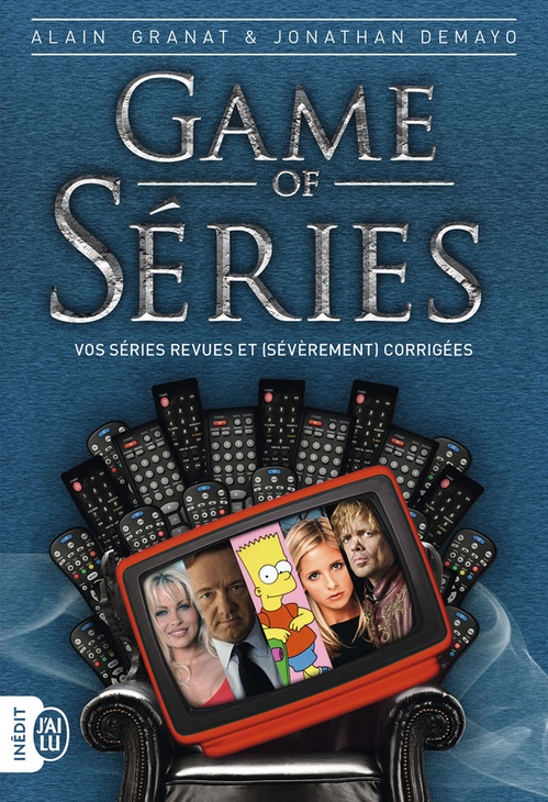 ebook cover of Game of séries. Vos séries revues et (sévèrement) corrigées, by Alain Demayo, Alain Granat
