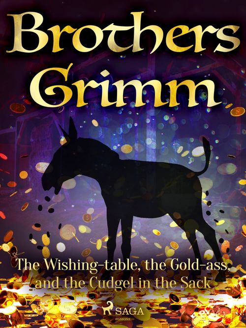 Couverture ebook de The Wishing-table, the Gold-ass, and the Cudgel in the Sack, de Brothers Grimm