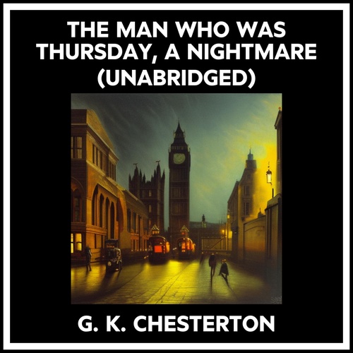 audiobook cover of The Man Who Was Thursday, A Nightmare (Unabridged), by G. K. Chesterton