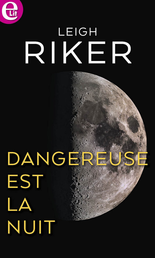 Couverture ebook de Dangereuse est la nuit, de Leigh Riker