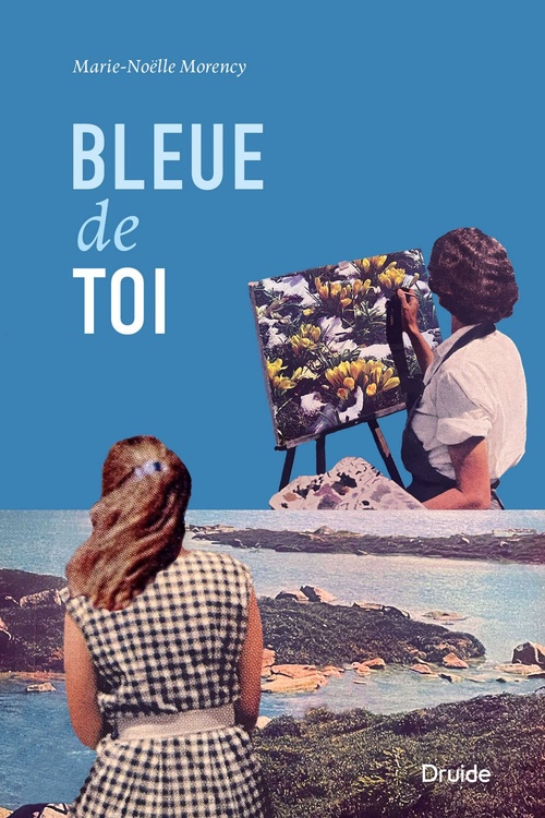 ebook cover of Bleue de toi, by Marie-Noëlle Morency