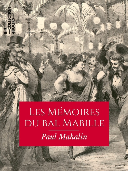 Couverture ebook de Les Mémoires du bal Mabille, de Paul Mahalin